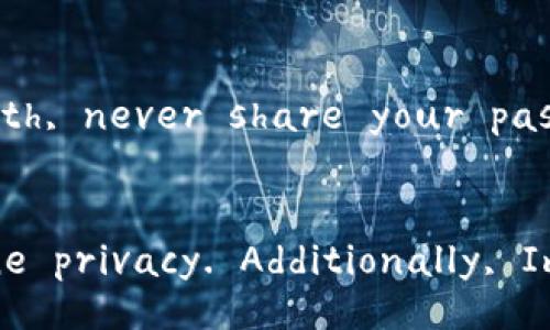 ImToken: Secure and User-Friendly BTC Wallet - Features, Fees, and More
ImToken, BTC wallet, secure, user-friendly, features, fees, mobile app, backup, recovery, privacy, security /guanjianci

What is ImToken and Why is it a Secure and User-Friendly BTC Wallet?
ImToken is a mobile app that serves as a digital wallet for storing, sending, and receiving Bitcoin (BTC) and other cryptocurrencies. It offers a user-friendly interface that makes it easy for both beginners and advanced users to navigate and manage their crypto assets. However, ImToken is more than just a wallet; it also prioritizes security and privacy, which are crucial factors to consider when dealing with cryptocurrencies.

What are the Key Features of ImToken?
ImToken has several features that make it an excellent choice for storing and managing your BTC and other cryptocurrencies. First, it offers backup and recovery options that allow you to retrieve your wallet in case you lose your phone or the app gets corrupted. Second, it has an intuitive interface that makes it easy to set up and use. Third, ImToken is compatible with other wallets and exchanges, which simplifies the process of transferring your crypto assets. Fourth, it supports multiple cryptocurrencies, which means you can manage all your digital assets in one place. Lastly, ImToken prioritizes privacy and security, which makes it an ideal choice for anyone who values their online privacy.

What are the Fees for Using ImToken as a BTC Wallet?
Using ImToken as a BTC wallet is very affordable. The app charges a flat rate of 0.1% for each transaction you make. This fee is deducted from the amount you send or receive, so you don't have to worry about any hidden charges. Keep in mind that fees for other cryptocurrencies may vary depending on the network congestion and other factors. However, overall, ImToken is one of the most cost-effective cryptocurrency wallets available on the market.

How Can I Ensure the Privacy and Security of my BTC and Other Cryptocurrencies on ImToken?
ImToken prioritizes privacy and security, but it is also up to you to take some measures to protect your crypto assets. First, make sure to use a strong and unique password. Second, enable two-factor authentication (2FA) to add an extra layer of security to your account. Third, avoid using public Wi-Fi when accessing your wallet. Fourth, never share your password or private keys with anybody, including ImToken support staff. Lastly, backup your wallet and store the recovery passphrase in a safe and secure location. By doing these things, you can guarantee the privacy and security of your BTC and other cryptocurrencies on ImToken.

What Makes ImToken an Ideal Choice for BTC Enthusiasts and Investors?
ImToken is an ideal choice for anyone who wants to store, manage, and invest in BTC and other cryptocurrencies. It offers a user-friendly interface, backup and recovery options, and supports multiple cryptocurrencies. Moreover, ImToken prioritizes privacy and security, which makes it an excellent choice for anyone who values their online privacy. Additionally, ImToken is continually evolving and improving, making it one of the most reliable and innovative wallets in the market.