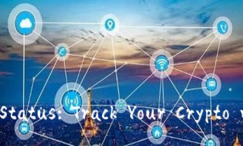 ImToken Status: Track Your Crypto with Ease